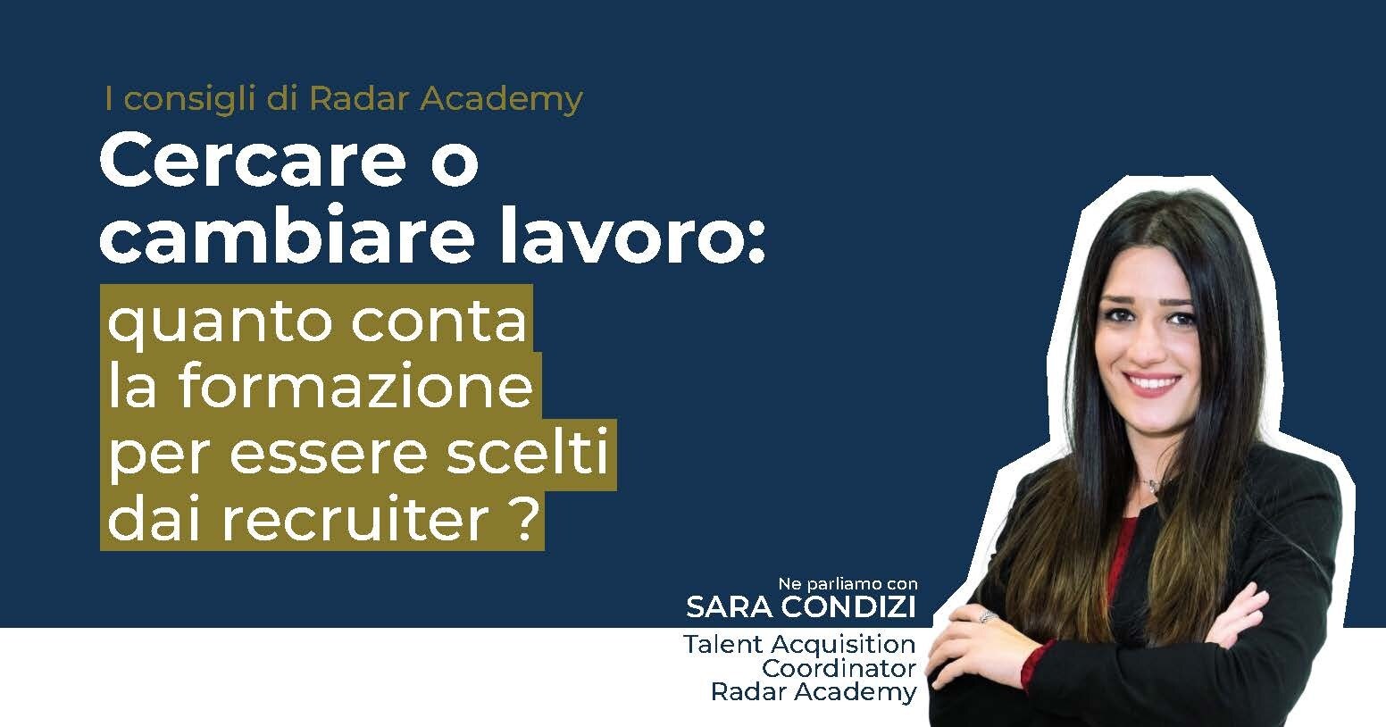 Sara Condizi spiega quanto è importante la formazione per essere scelti dai recruiter