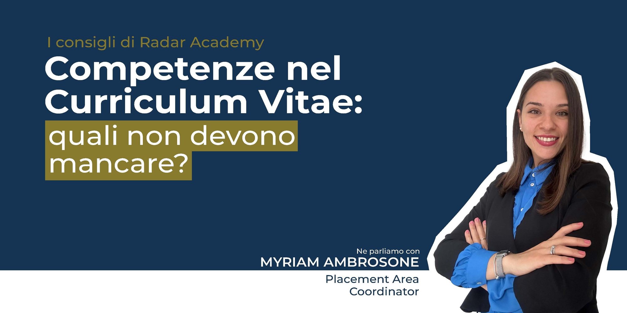 Miryam Ambrosone racconta quali competenze nel Curriculum Vitae non devono mancare